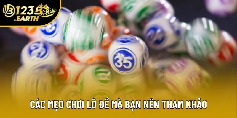 Các mẹo chơi lô đề mà bạn nên tham khảo