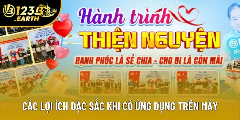 Các lợi ích đặc sắc khi có ứng dụng trên máy