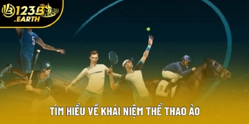 Tìm hiểu về khái niệm thể thao ảo